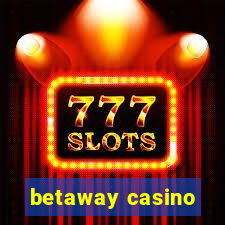 betaway casino