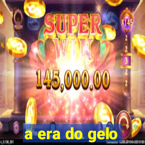 a era do gelo