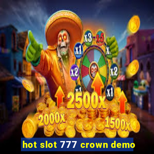 hot slot 777 crown demo