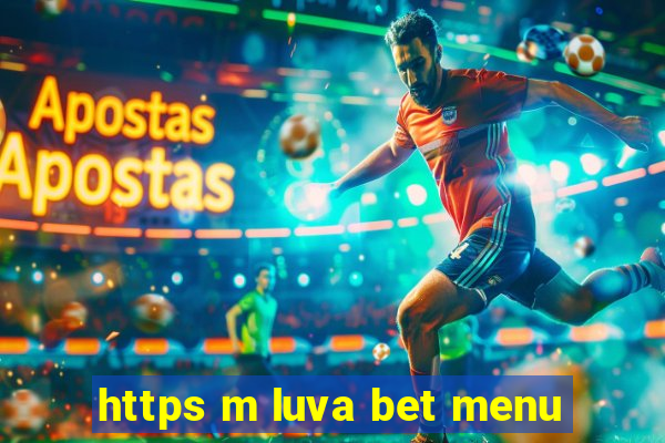 https m luva bet menu