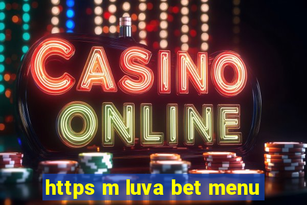 https m luva bet menu