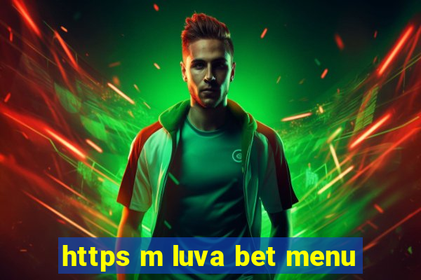 https m luva bet menu