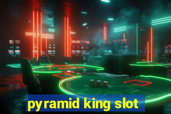 pyramid king slot