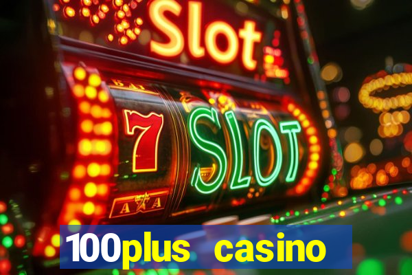 100plus casino online login