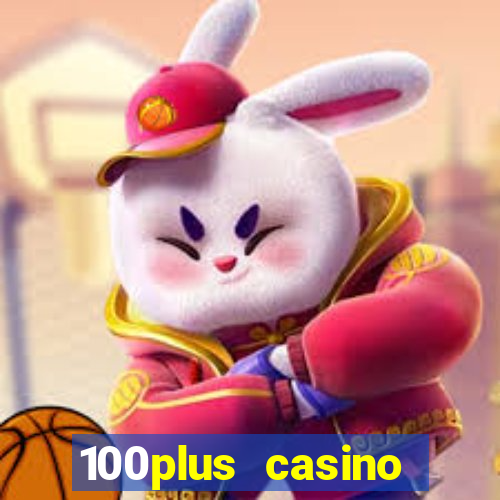 100plus casino online login