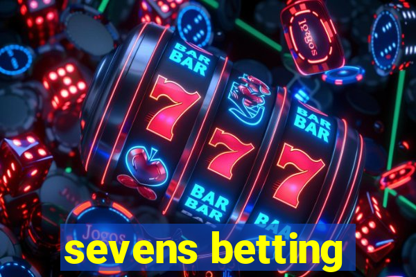 sevens betting