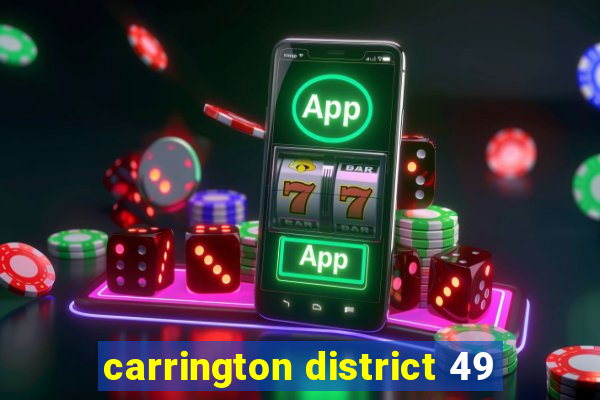 carrington district 49