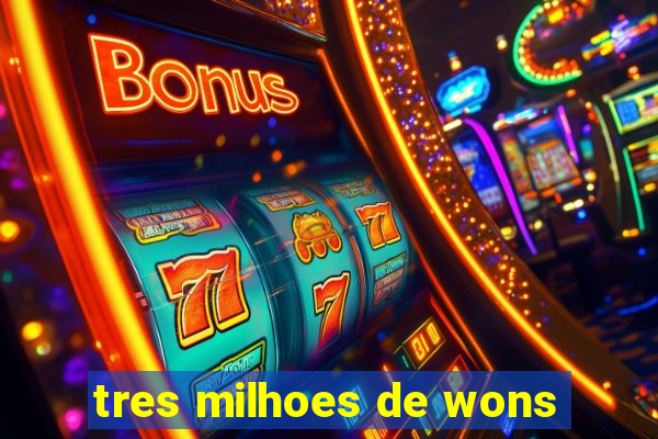 tres milhoes de wons