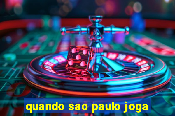 quando sao paulo joga