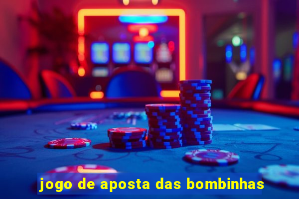 jogo de aposta das bombinhas