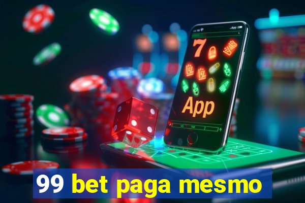 99 bet paga mesmo