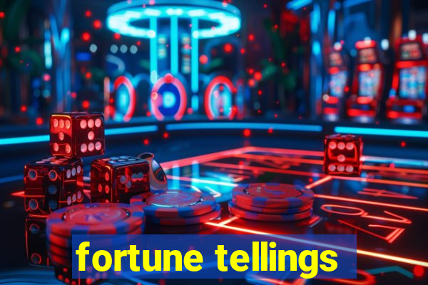 fortune tellings