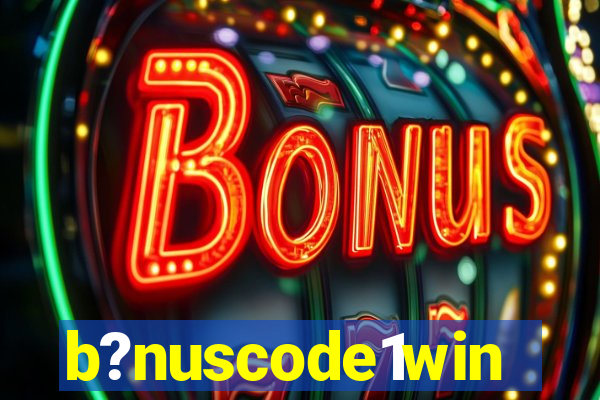 b?nuscode1win