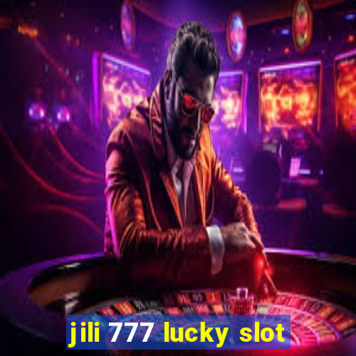 jili 777 lucky slot