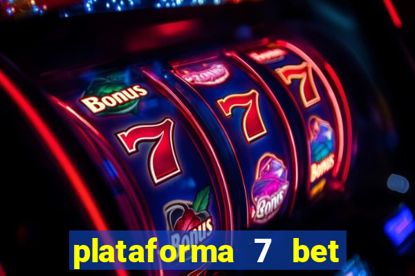 plataforma 7 bet paga mesmo