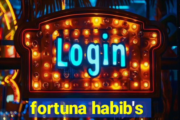 fortuna habib's