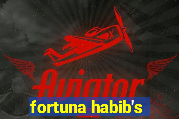 fortuna habib's