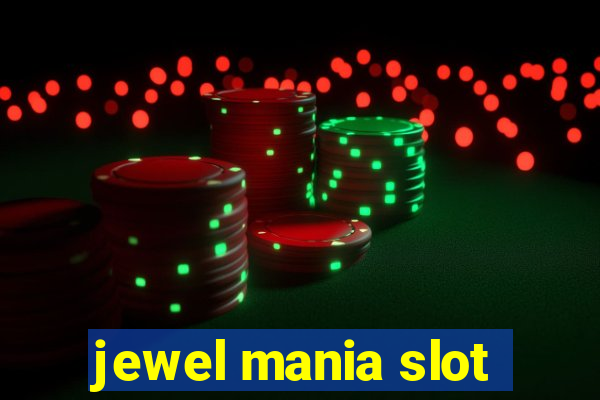 jewel mania slot