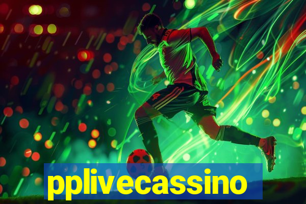 pplivecassino