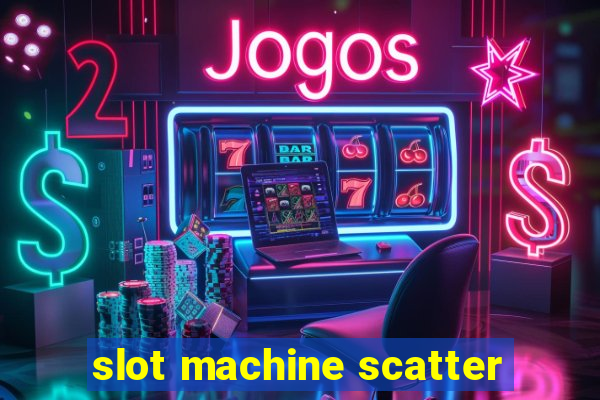 slot machine scatter