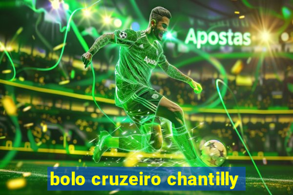 bolo cruzeiro chantilly