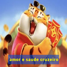 amor e saude cruzeiro