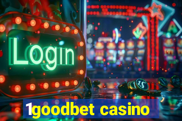 1goodbet casino