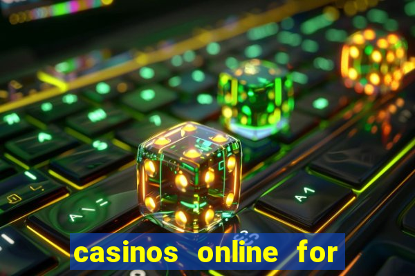 casinos online for real money