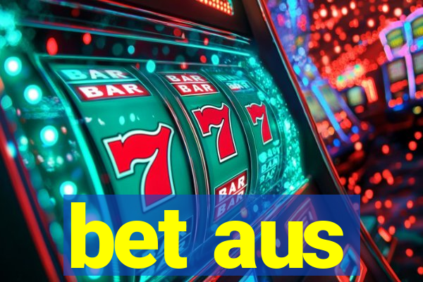 bet aus