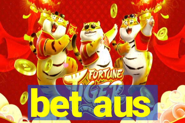 bet aus