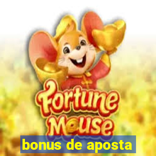 bonus de aposta