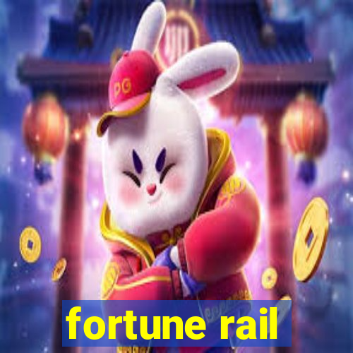 fortune rail