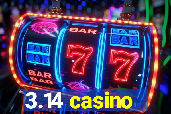 3.14 casino