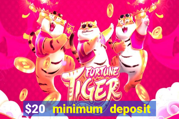 $20 minimum deposit casino canada