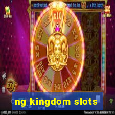 ng kingdom slots