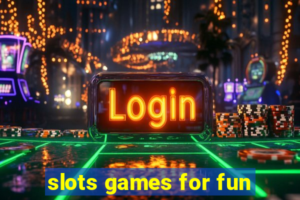 slots games for fun