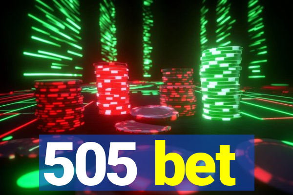 505 bet