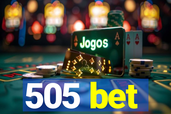 505 bet