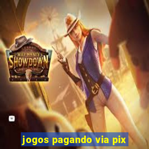 jogos pagando via pix