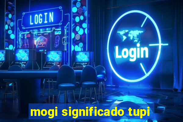 mogi significado tupi