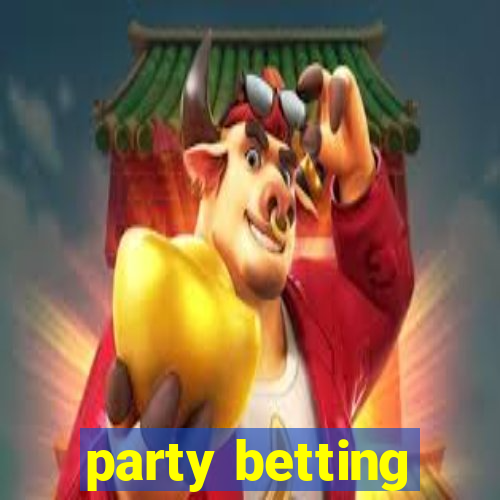 party betting