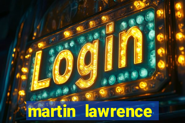 martin lawrence martin lawrence