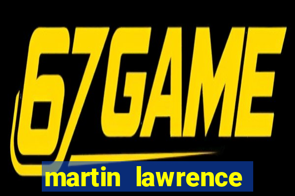 martin lawrence martin lawrence