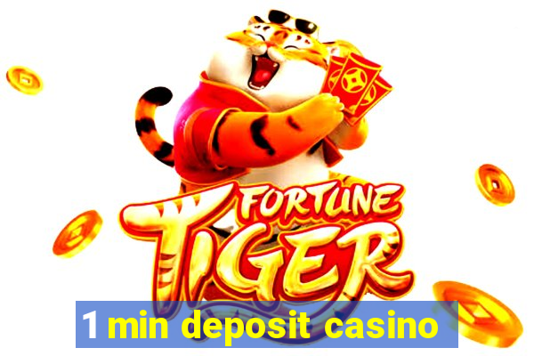 1 min deposit casino