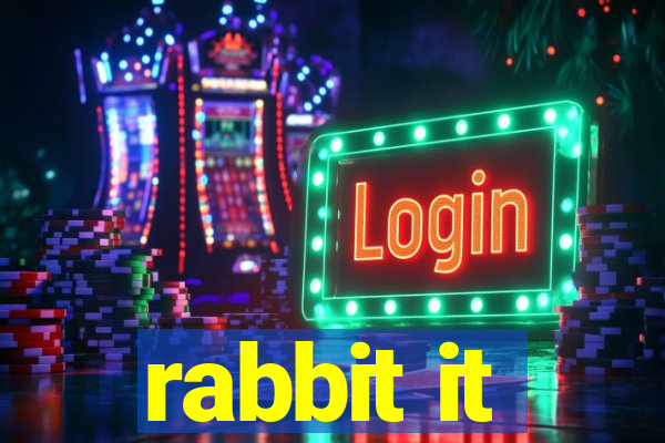 rabbit it