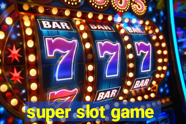 super slot game