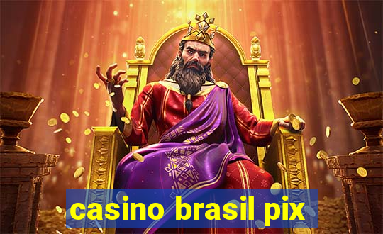 casino brasil pix