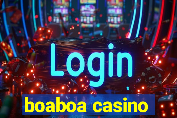 boaboa casino