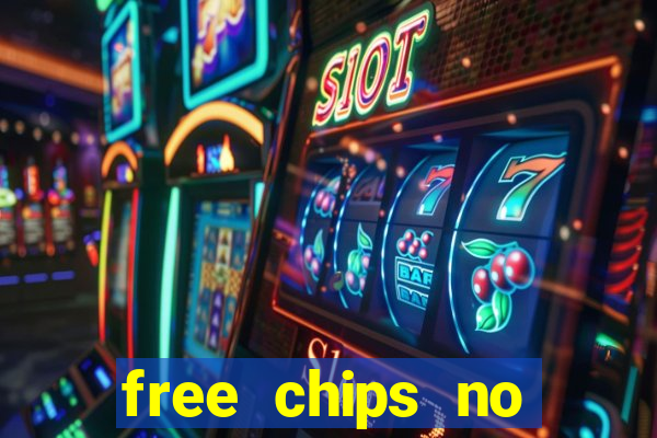 free chips no deposit casino