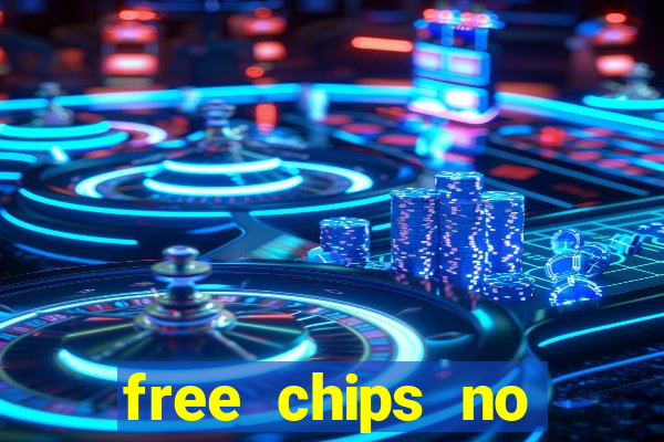 free chips no deposit casino